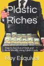 Plastic Riches: How To Get Out Of Debt A - Preview