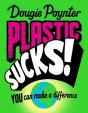 Plastic Sucks! You Can Make A Difference - Preview