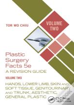 Plastic Surgery Facts: A Revision Guide Volume Two