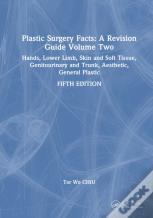 Plastic Surgery Facts: A Revision Guide Volume Two