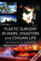 Plastic Surgery In Wars, Disasters And Civilian Life