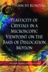 Plasticity Of Crystals In A Microscopic Viewpoint On The Basis Of Dislocation Motion
