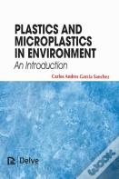 Plastics And Microplastics In The Environment