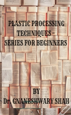 Capa do artigo Plastics Processing Techniques- Series For Beginners