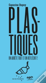 Capa do artigo Plastiques, On Arrete Tout Et On Reflechit !