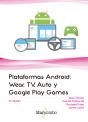 Plataformas Android: Wear, Tv, Auto Y Google Play Games - Preview