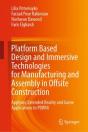 Platform Based Design And Immersive Technologies For Manufacturing And Assembly In Offsite Construction - Preview