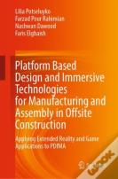 Platform Based Design And Immersive Technologies For Manufacturing And Assembly In Offsite Construction