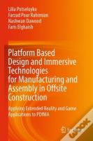 Platform Based Design And Immersive Technologies For Manufacturing And Assembly In Offsite Construction