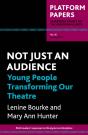 Platform Papers 26: Not Just An Audience - Preview