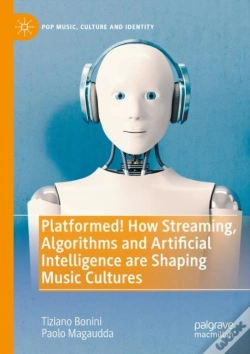 Capa do artigo Platformed! How Streaming, Algorithms And Artificial Intelligence Are Shaping Music Cultures