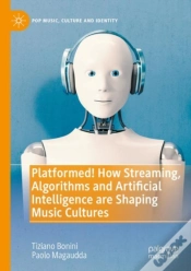 Capa do artigo Platformed! How Streaming, Algorithms And Artificial Intelligence Are Shaping Music Cultures