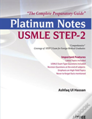Platinum Notes Usmle Step-2: The Complete Preparatory Guide