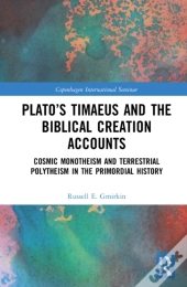 Platoâ€™S Timaeus And The Biblical Creation Accounts