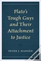 Platoâ€™S Tough Guys And Their Attachment To Justice