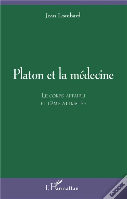 Capa do artigo Platon Et La Medecine ; Le Corps Affaibli Et L'Ame Attristee