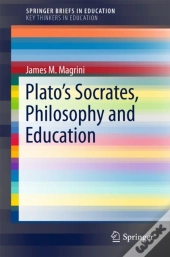 Plato'S Socrates, Philosophy And Education