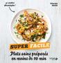 Plats Sains Prepares En Moins De 10 Minutes - Super Facile - Preview