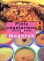 Plats Végétariens Sucrés Et Salés Du Maghreb - Preview