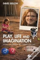 Play, Life And Imagination