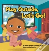 Play Outside, Let'S Go!