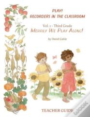Play! Recorders In The Classroom