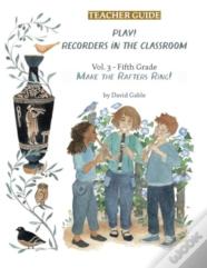 Play! Recorders In The Classroom