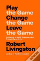 Play The Game. Change The Game. Leave The Game.