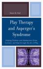 Play Therapy And Asperger'S Syndrome - Preview