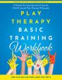 Play Therapy Basic Training Workbook - Preview