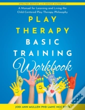 Play Therapy Basic Training Workbook