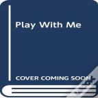 Play With Me