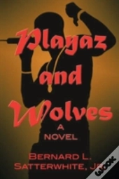 Playaz And Wolves: A Novel