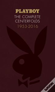 Playboy: The Complete Centerfolds, 1953-2016