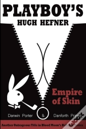 Playboy'S Hugh Hefner: Empire Of Skin