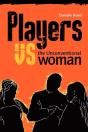 Players Vs The Unconventional Woman - Preview