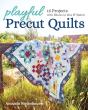 Playful Precut Quilts - Preview