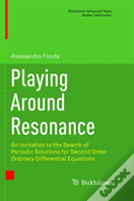 Playing Around Resonance
