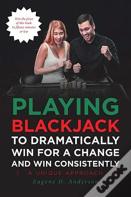 Playing Blackjack To Dramatically Win For A Change And Win Consistently