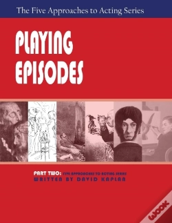 Capa do artigo Playing Episodes, Part Two Of The Five Approaches Of Acting Series