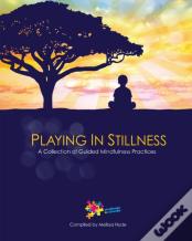 Playing In Stillness