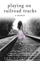 Playing On Railroad Tracks