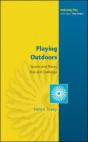 Playing Outdoors: Spaces And Places, Risk And Challenge - Preview