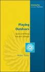 Playing Outdoors: Spaces And Places, Risk And Challenge - Preview
