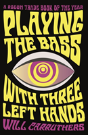 Playing The Bass With Three Left Hands - Preview