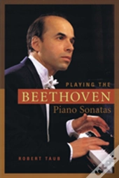 Playing The Beethoven Piano Sonatas