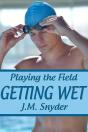 Playing The Field: Getting Wet - Preview