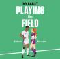 Playing The Field - Preview