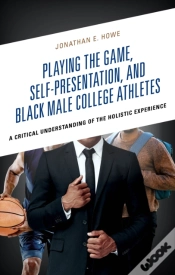 Capa do artigo Playing The Game, Self-Presentation, And Black Male College Athletes