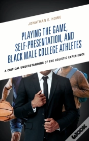 Capa do artigo Playing The Game, Self-Presentation, And Black Male College Athletes